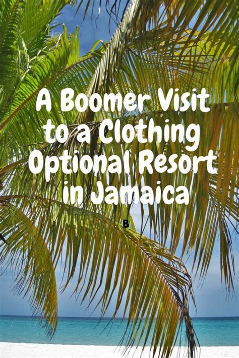 Daring For A Day Boomers At A Clothing Optional Resort In Jamaica More Time To Travel Daring For A Day Boomers At A Clothing Optional Resort In Jamaica More Time To Travel