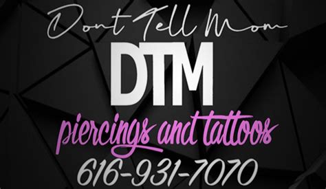 Don Amp 39 T Tell Mom Dtm Piercings And Tattoos Clean Tattoo Shop 52 E