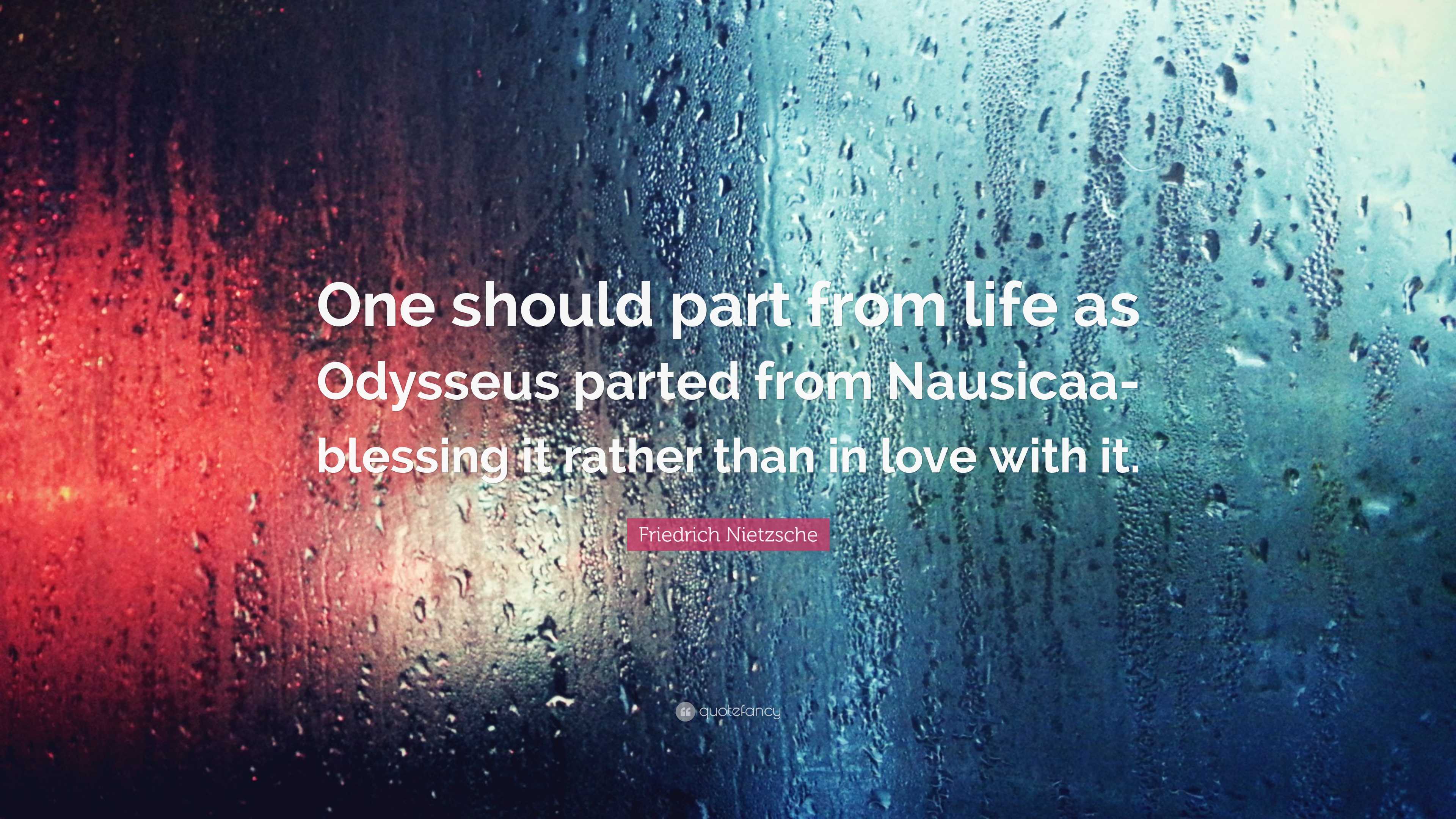 One Should Part From Life As Odysseus Parted From Nausicaa Blessing It One Should Part From Life As Odysseus Parted From Nausicaa Blessing It