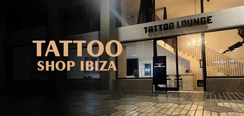 Tattoo Shop Ibiza Tattoo Lounge Tattoo Shop Ibiza Tattoo Lounge